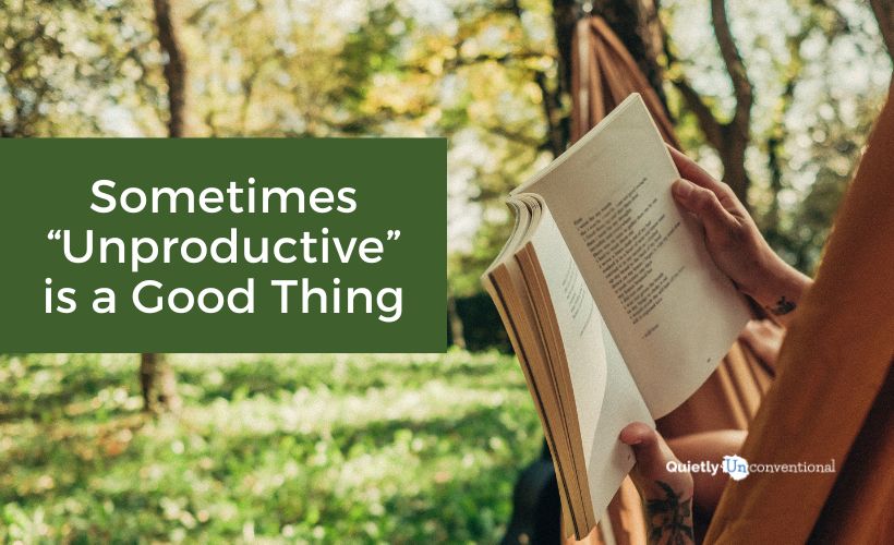 Sometimes Unproductive Is Good for you