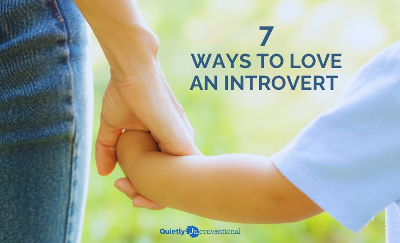 Seven Ways to Say, “I Love You” (to an Introvert)