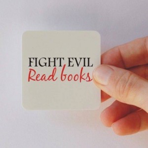 Fight Evil. Read Books.