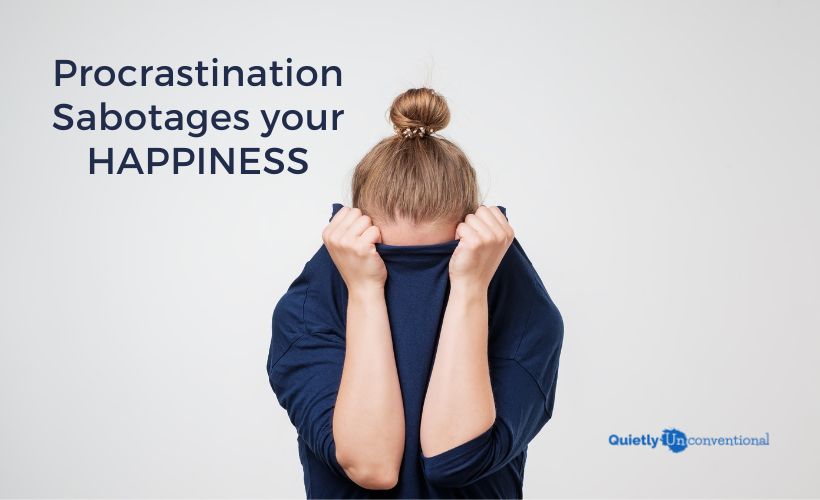 How Procrastination Sabotages Your Happiness
