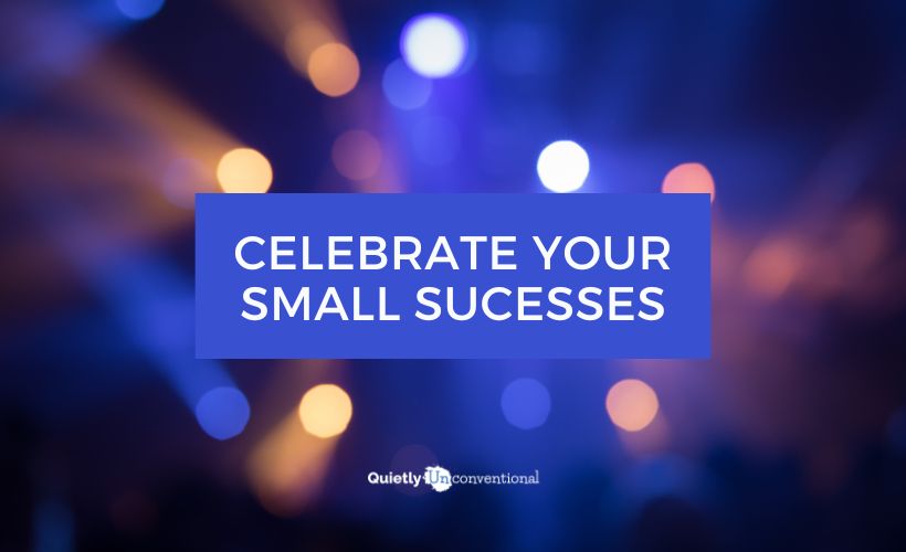 Celebrate the Small Successes