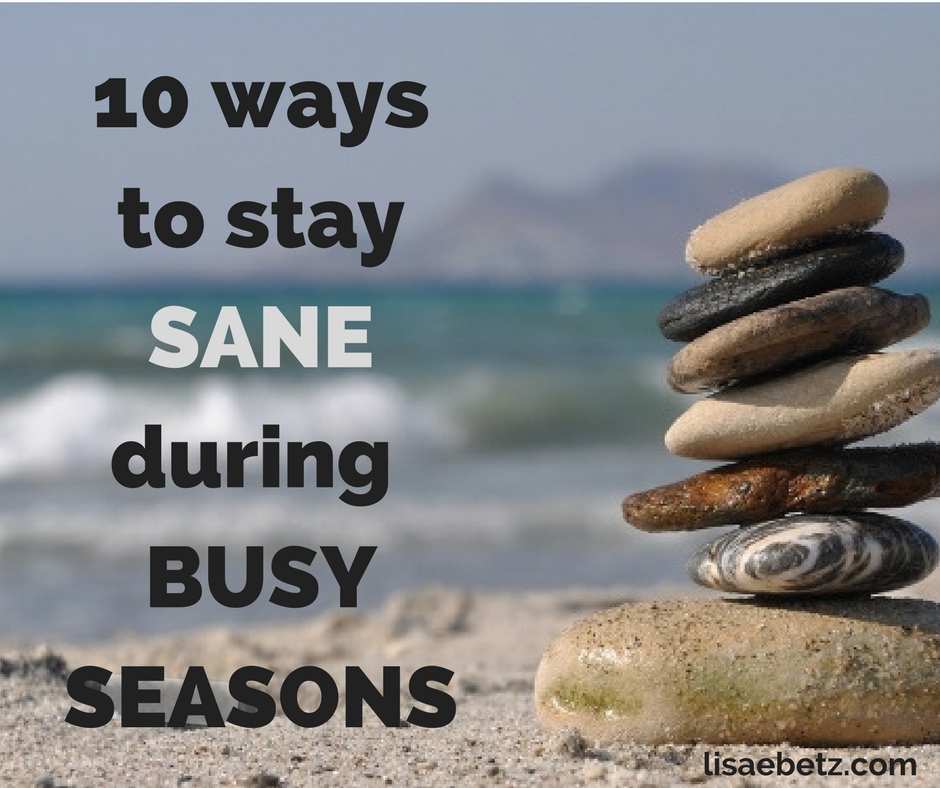 Staying Sane During Busy Seasons