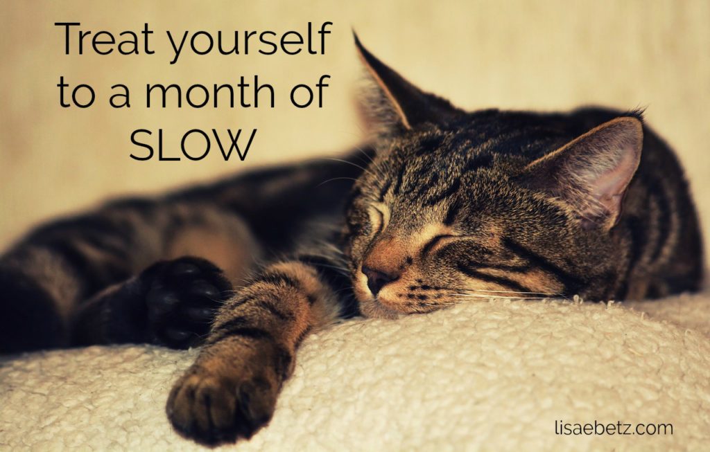 Treat Yourself to a Month of Slow