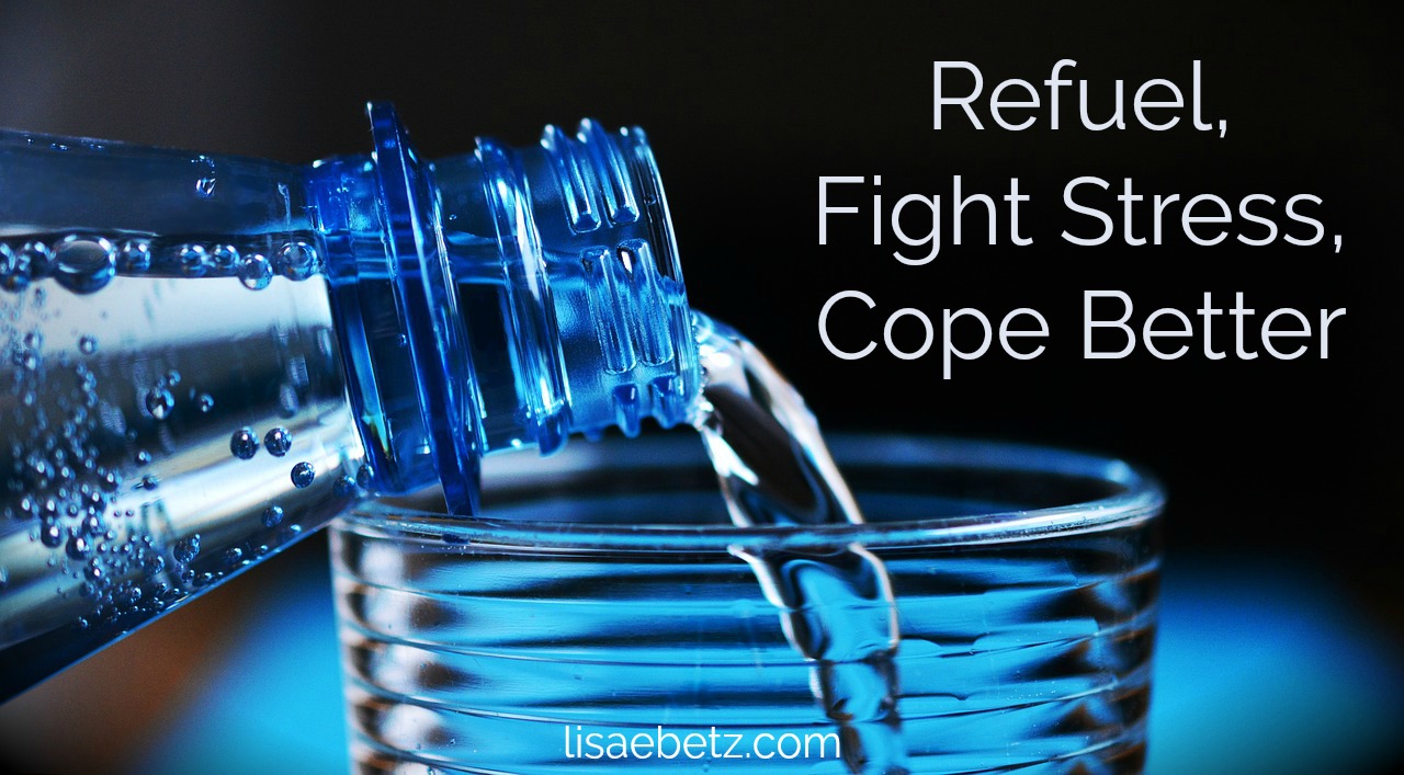Refuel, Fight Stress, Cope Better: Simple Ideas for Practical Self-Care