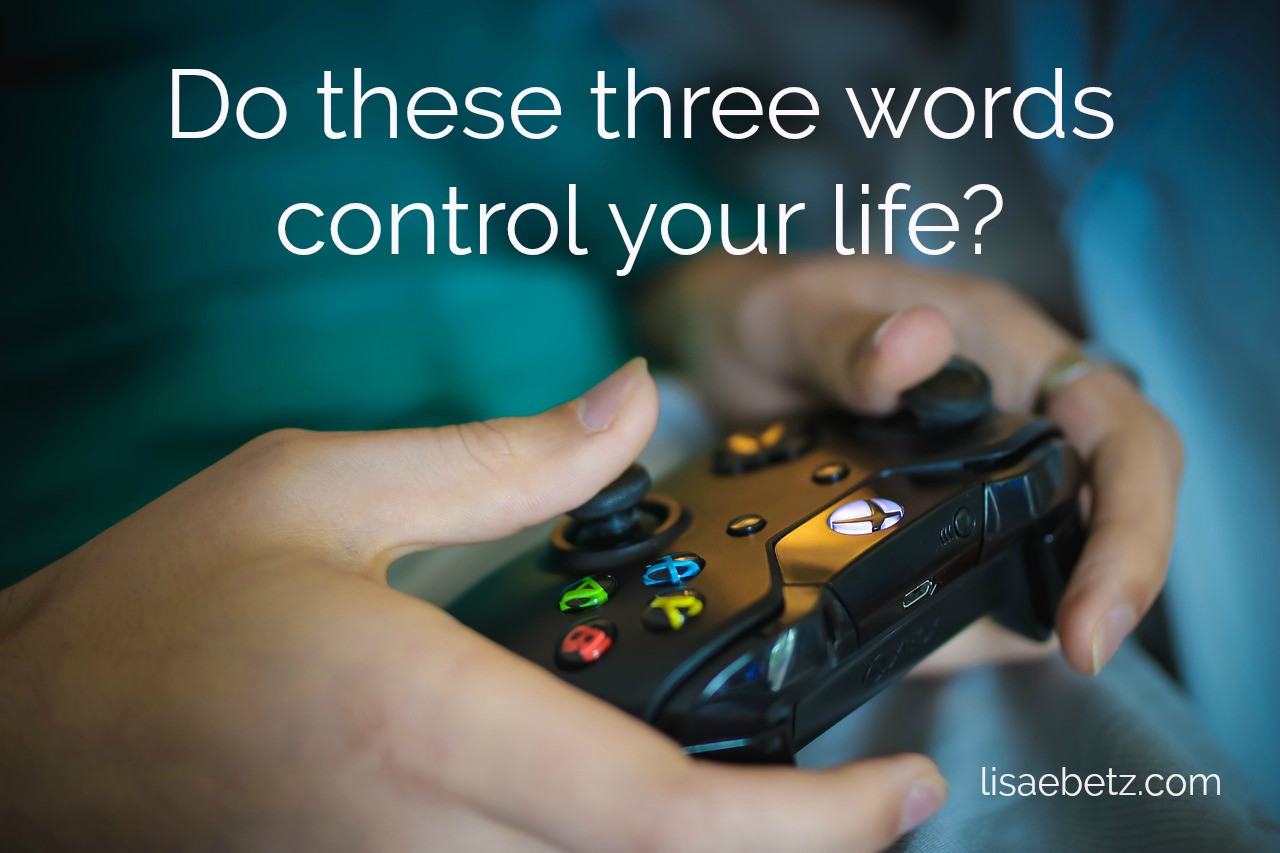 Do must, ought, should control your life?