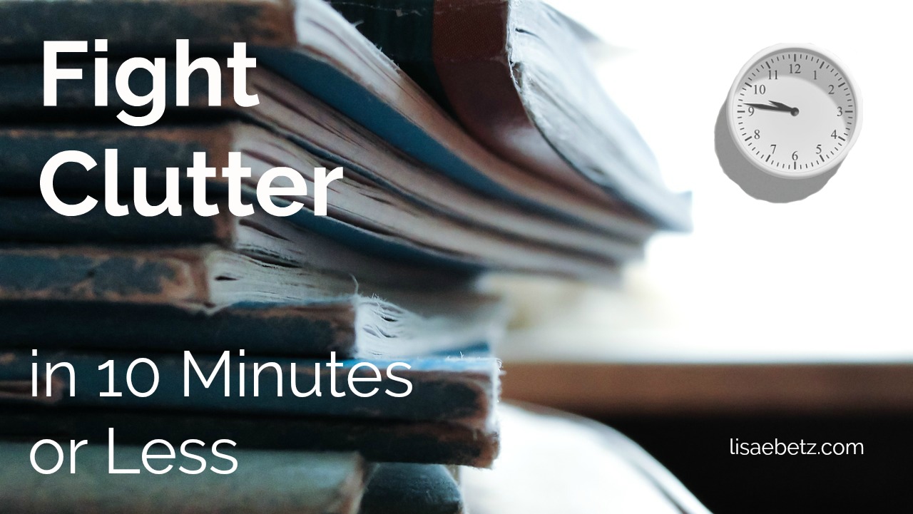 fight clutter in 10 minutes