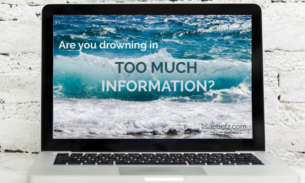 Are you drowning in too much information?