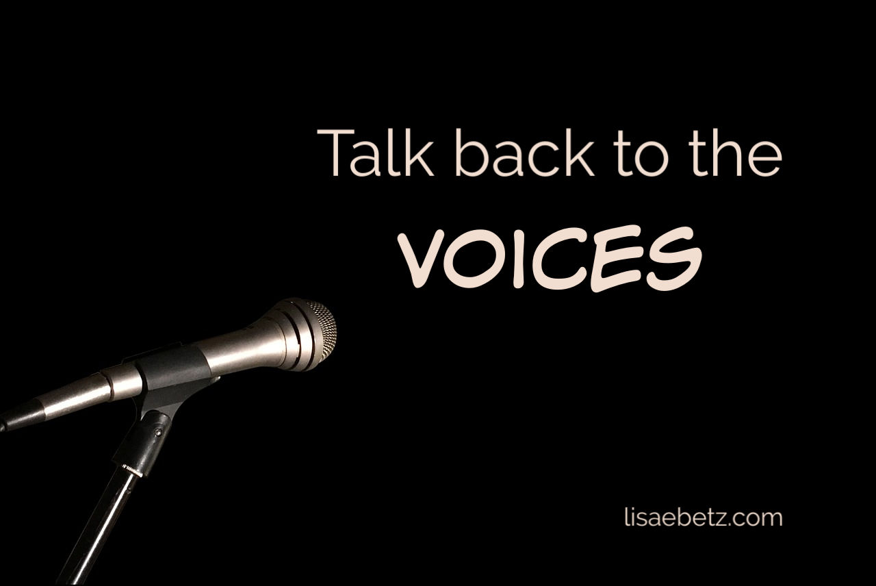 Talk Back to the Voices: Overcoming Negative Self Talk
