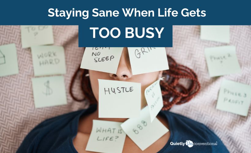 Staying Sane When Life Gets Too Busy