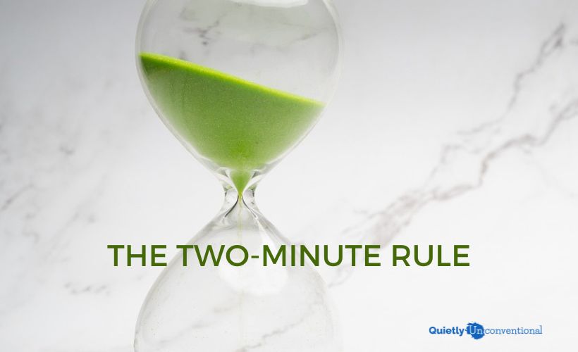 My Secret Efficiency Hack: The Two-Minute Rule