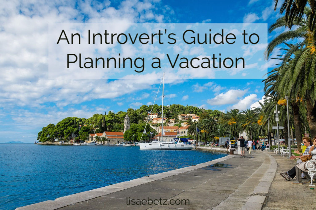 introvert's guide to planning a vacation