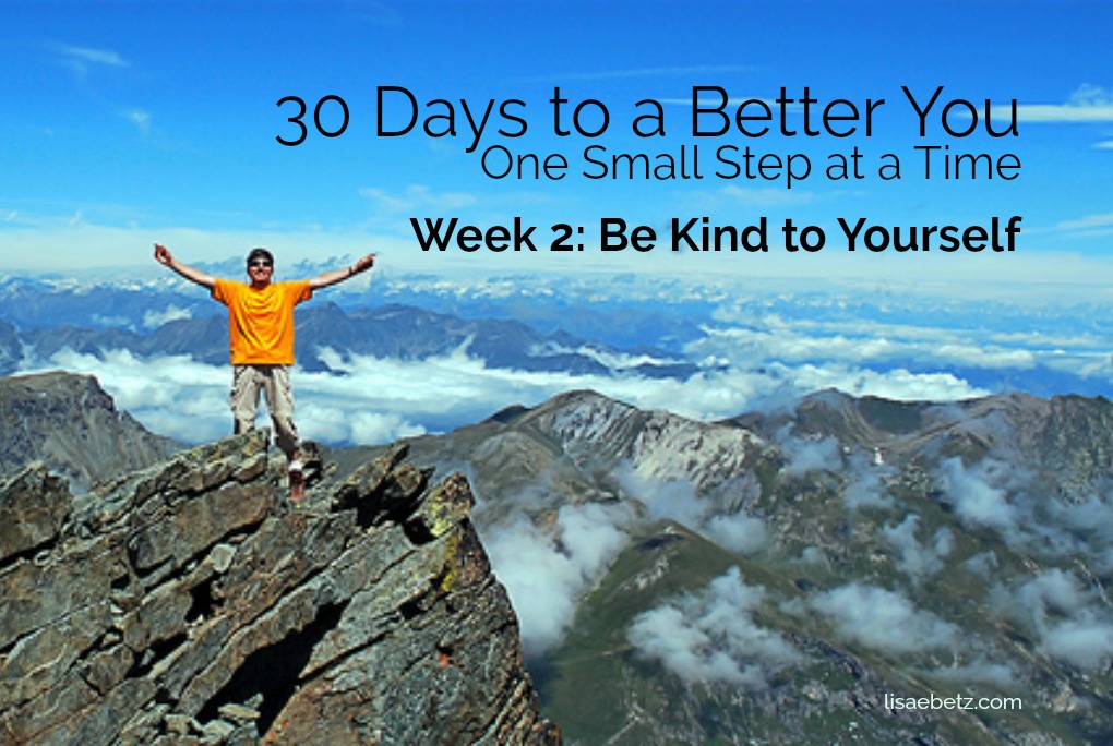30 days to a better you, part two: Be kind to yourself