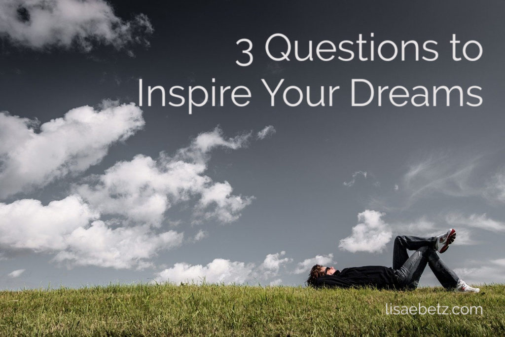questions to inspire your dreams