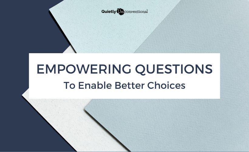 Empowering Questions, Part One