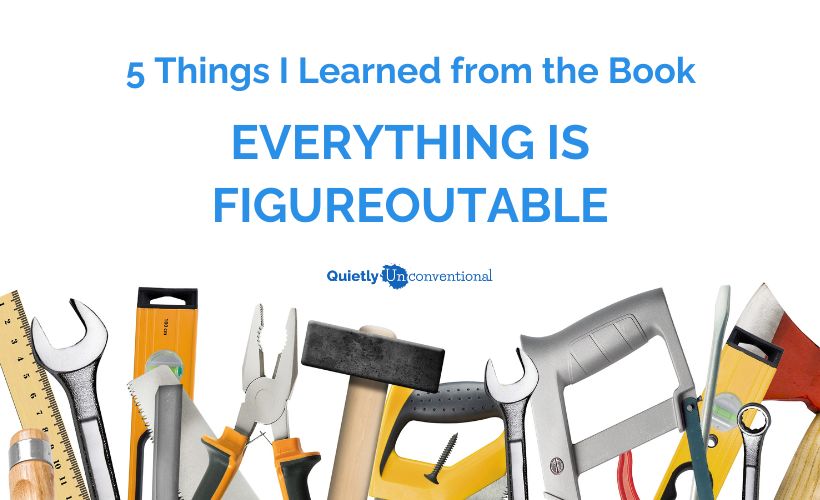 5 Things I Learned from the Book Everything is Figureoutable