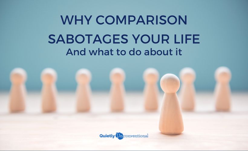 why comparison sabotages your life, and what to do about it
