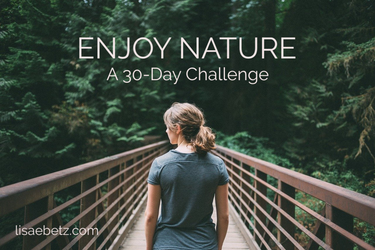Enjoy Nature: A 30-Day  Challenge