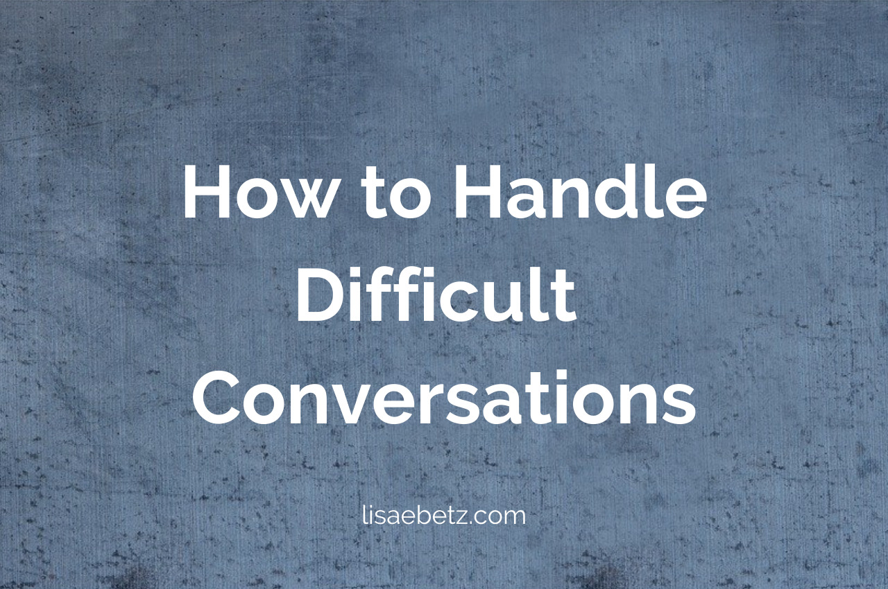How to Handle Difficult Conversations