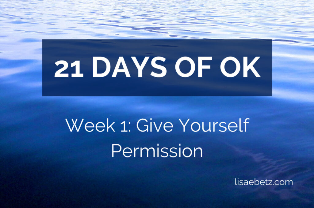 Sometimes we need to give ourselves permission to act with courage, authenticity, and purpose. 21 days of OK. #Live intentionally #Authenticity #Vulnerability 