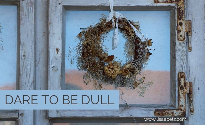 Dare To Be Dull