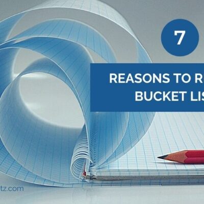 7 reasons to rethink bucket lists. Live intentionally