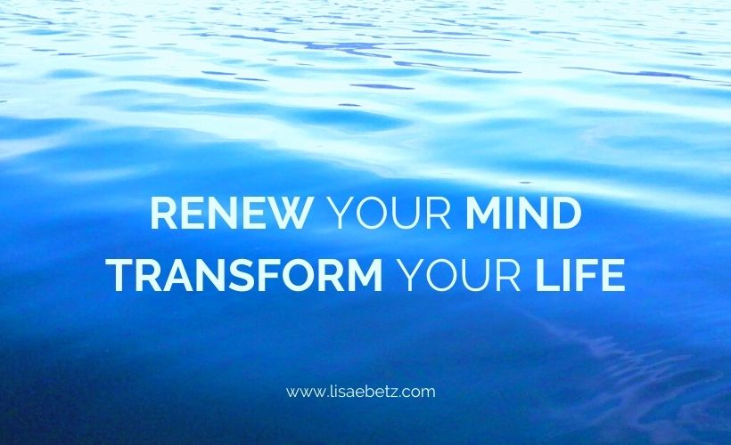 Renew Your Mind Transform Your Life One Small Step At A Time Lisa E 