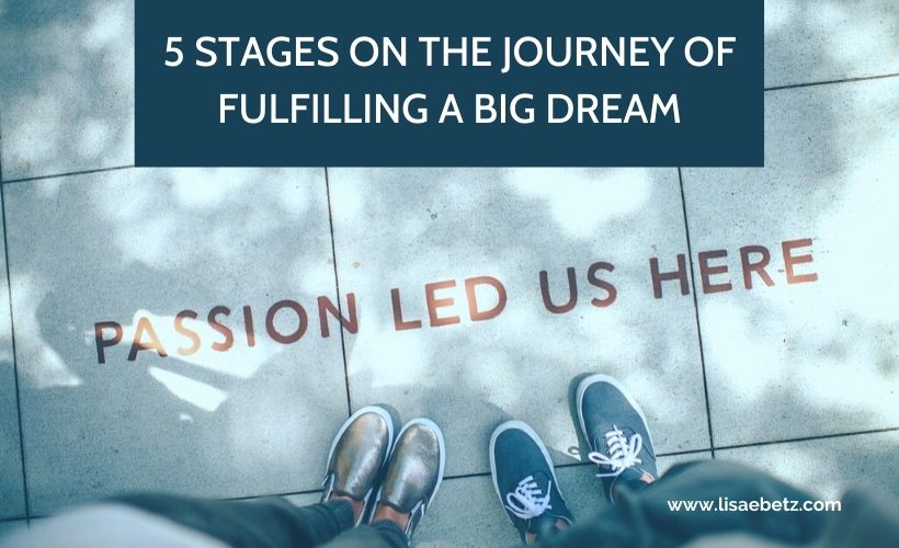 5 Stages on the Journey of Fulfilling a Big Dream