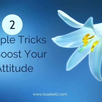 2 simple tricks to boost your attitude