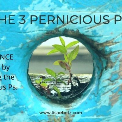 Are the three pernicious Ps ruining your life?