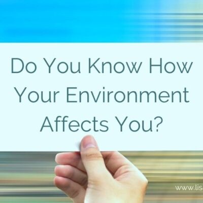 Do you know how your environment affects you?