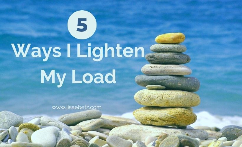 5 Ways I Lighten My Load