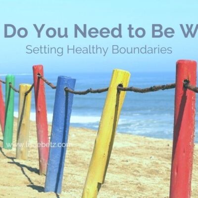 What do you need to be whole? Setting healthy boundaries