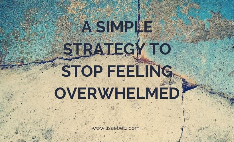 A simple strategy to stop feeling overwhelmed. The one-chunk-at-a-time approach
