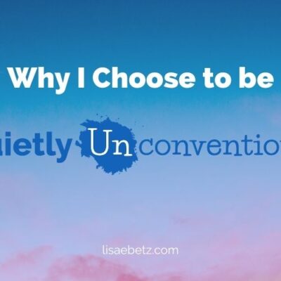 Why I choose to be quietly unconventional
