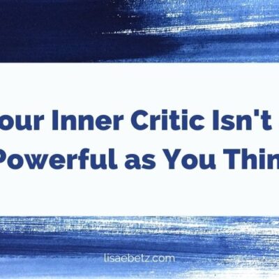 Your inner critic isn't as powerful as you think