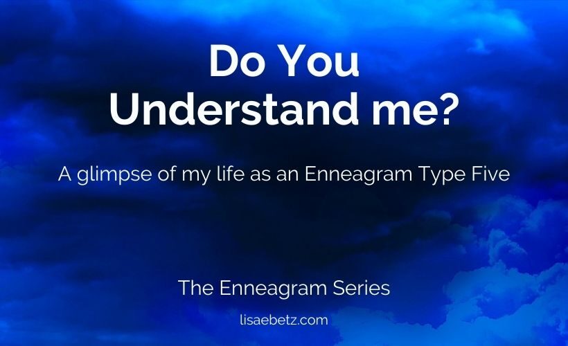 Do you understand me? My world as an Enneagram type Five.