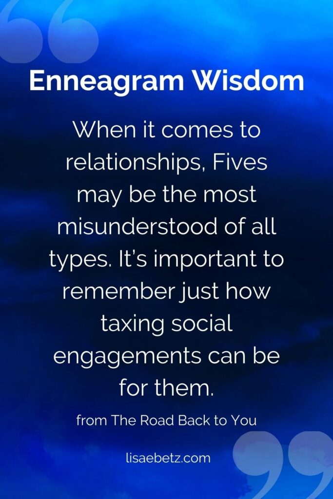 Enneagram wisdom quote.
When it comes to relationships, Fives may be the most misunderstood of all types.