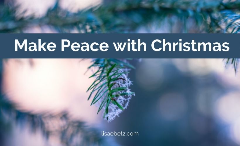 Can You Make Peace with Christmas?