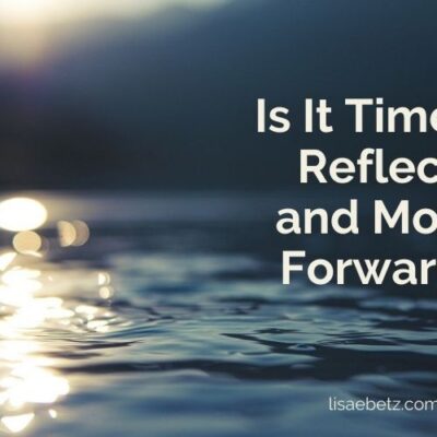 Is it time to reflect and move forward?