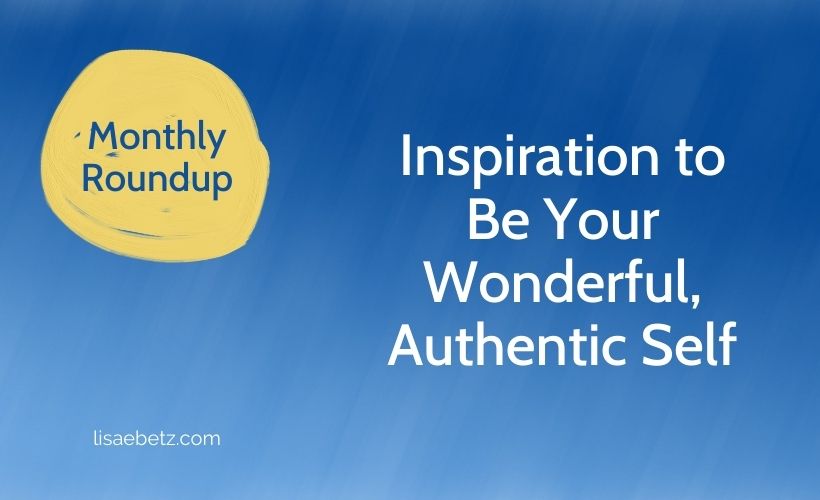 Inspiration to Be Your Wonderful, Authentic Self