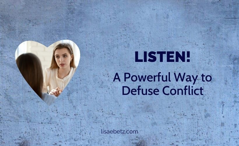 A Powerful Way to Defuse Conflict: Listen