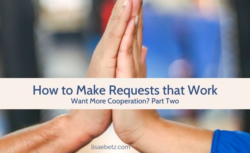How to make requests that work. Nonviolent communication
