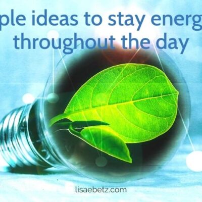 simple ideas to stay energized. short and sweet self-care