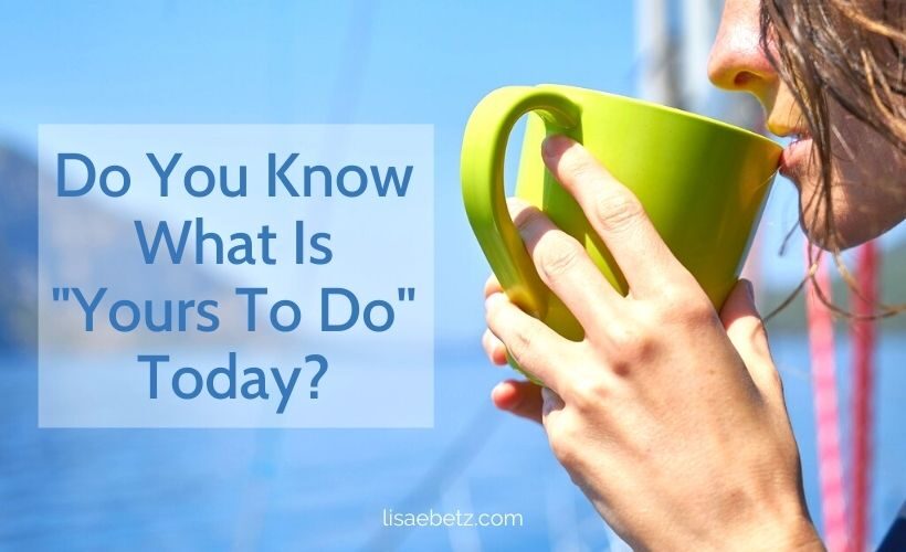 do you know what is your to do today?