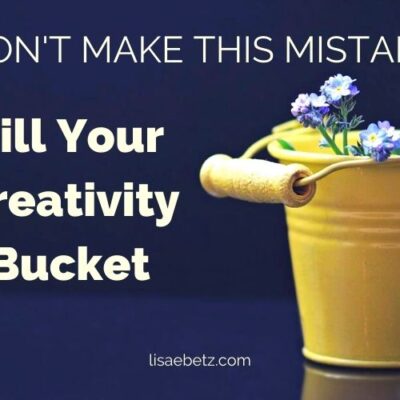 Fill your creativity bucket