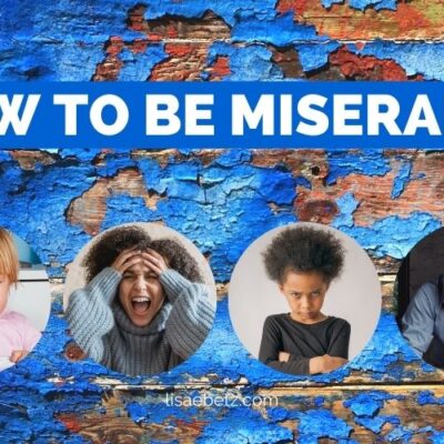 How to be miserable. avoiding unhelpful attitudes