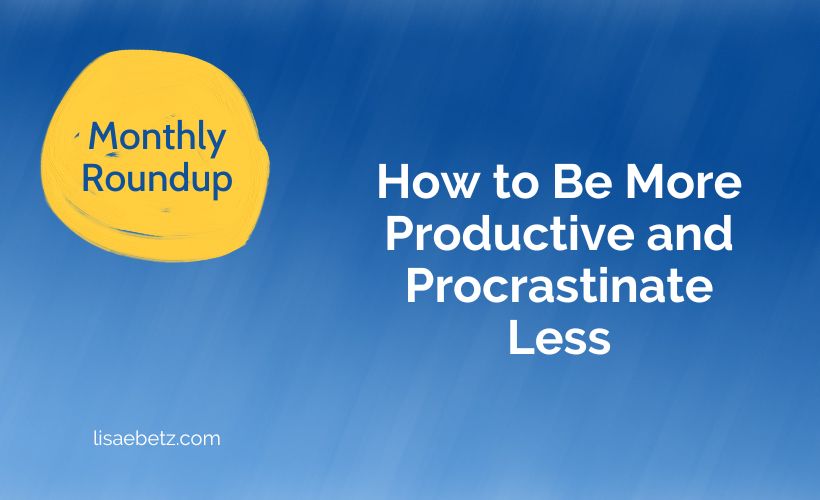How to be More Productive and Procrastinate Less