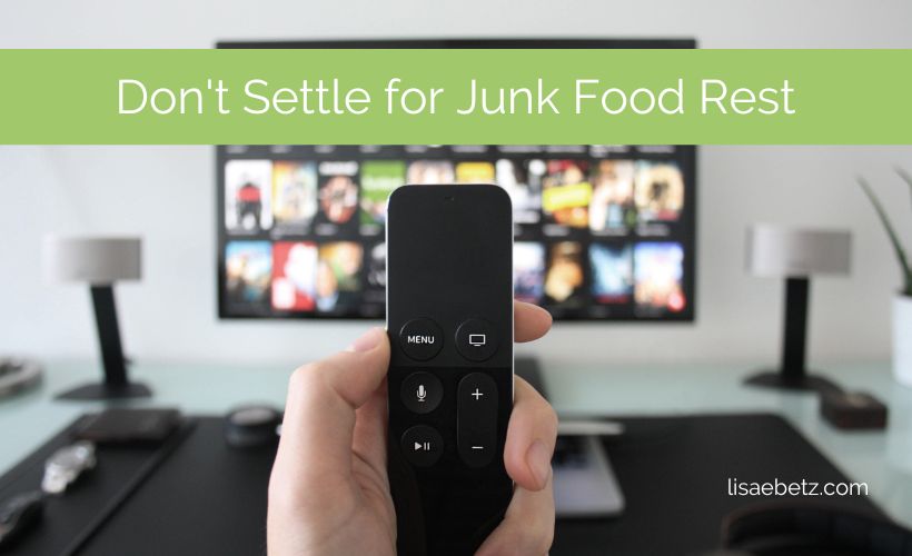 Don’t Settle for Junk Food Rest