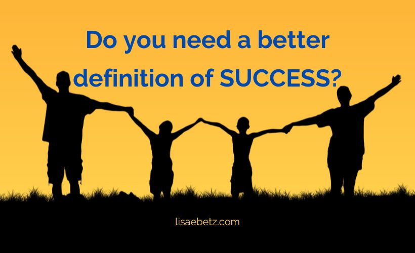 Do You Need a Better Definition of Success?
