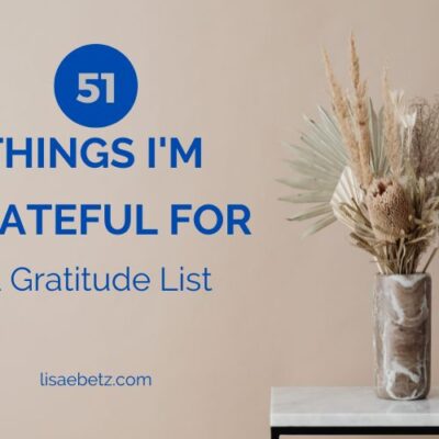 A gratitude list. 51 things I'm grateful for